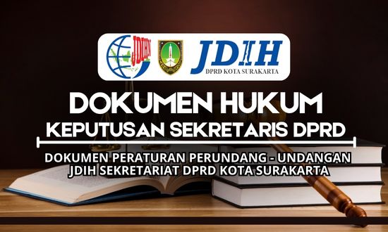 Keputusan Sekretaris Dewan Perwakilan Rakyat Daerah Kota Surakarta Nomor 45 Tahun 2024 Tentang Penunjukan Tenaga Ahli Panitia Khusus Rancangan Peraturan Daerah Kota Surakarta Tentang Tata Cara Penyusunan Program Pembentukan Peraturan Daerah.